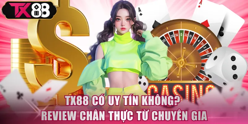 TX88 Có Uy Tín Không
